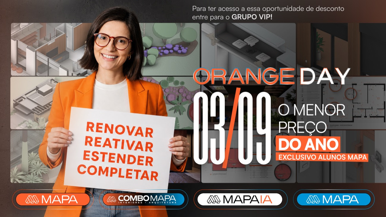 ORANGE DAY, 3 de setembro: o menor preço do ano, exclusivo alunos MAPA. Renovar, reativar, estender, completar.